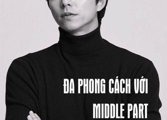 Biến Hoá Đa Phong Cách Với Kiểu Tóc Middle Part